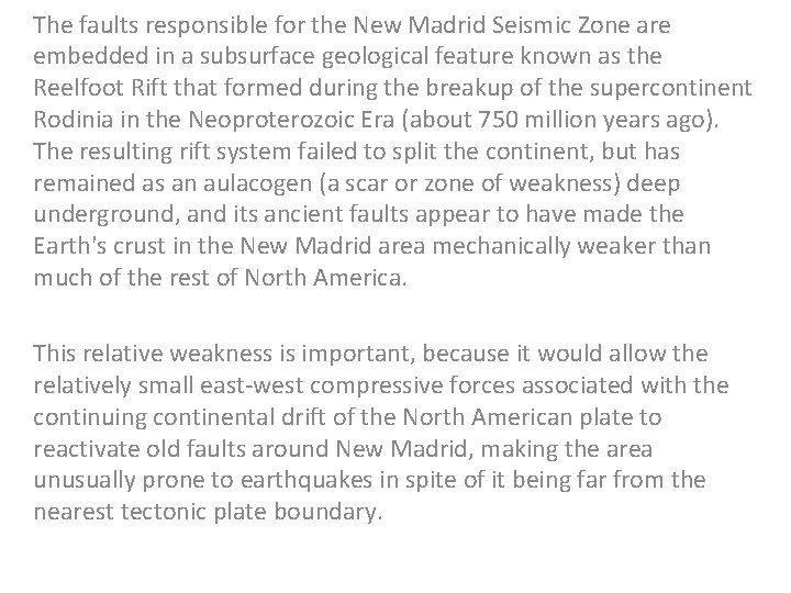 The faults responsible for the New Madrid Seismic Zone are embedded in a subsurface