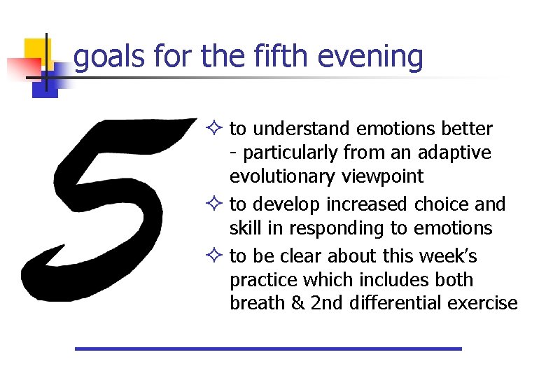 goals for the fifth evening ² to understand emotions better - particularly from an