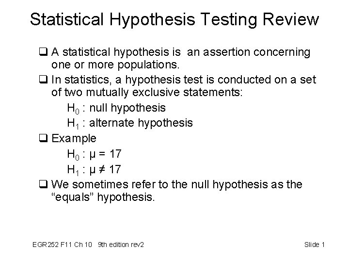 Statistical Hypothesis Testing Review q A statistical hypothesis is an assertion concerning one or