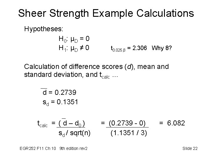 Sheer Strength Example Calculations Hypotheses: H 0: μ D = 0 H 1: μ