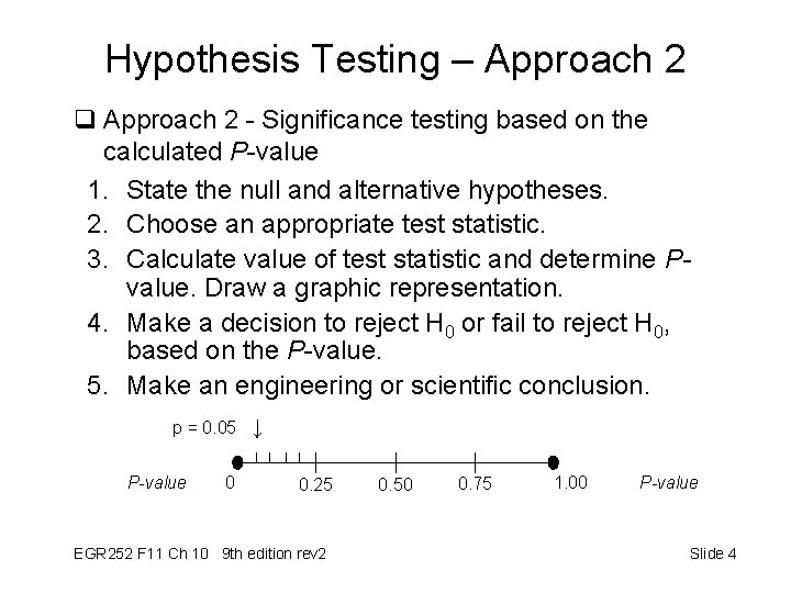 Hypothesis Testing – Approach 2 q Approach 2 - Significance testing based on the