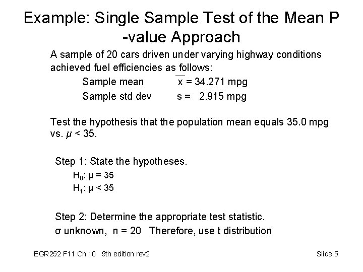 Example: Single Sample Test of the Mean P -value Approach A sample of 20