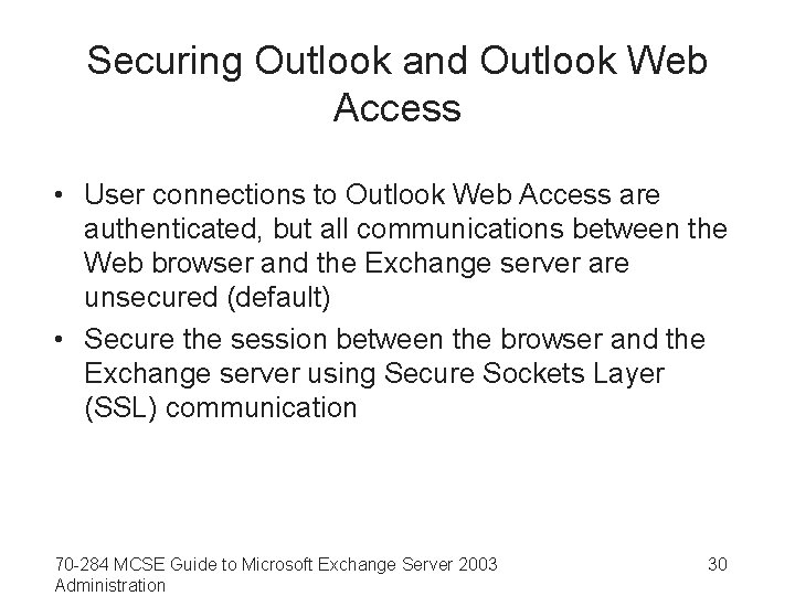 Securing Outlook and Outlook Web Access • User connections to Outlook Web Access are