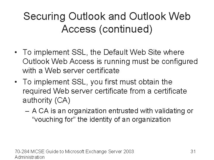 Securing Outlook and Outlook Web Access (continued) • To implement SSL, the Default Web