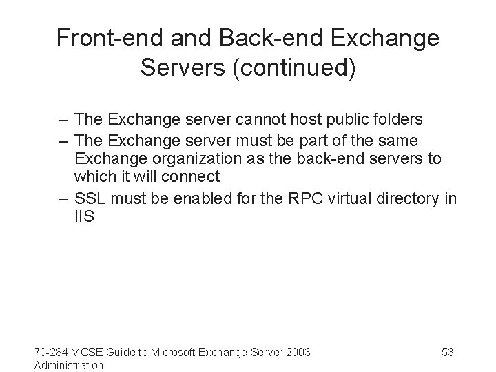 Front-end and Back-end Exchange Servers (continued) – The Exchange server cannot host public folders