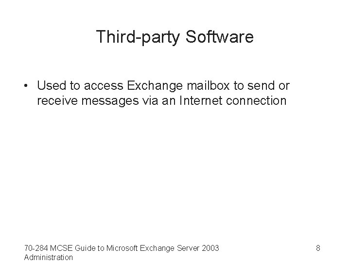 Third-party Software • Used to access Exchange mailbox to send or receive messages via