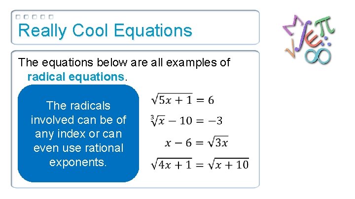 Really Cool Equations The equations below are all examples of radical equations The radicals