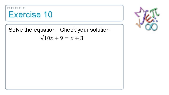 Exercise 10 Solve the equation. Check your solution. 