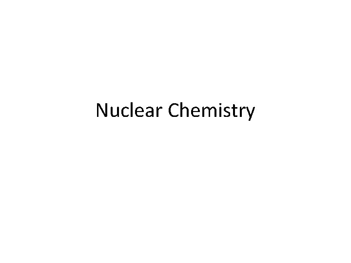 Nuclear Chemistry 