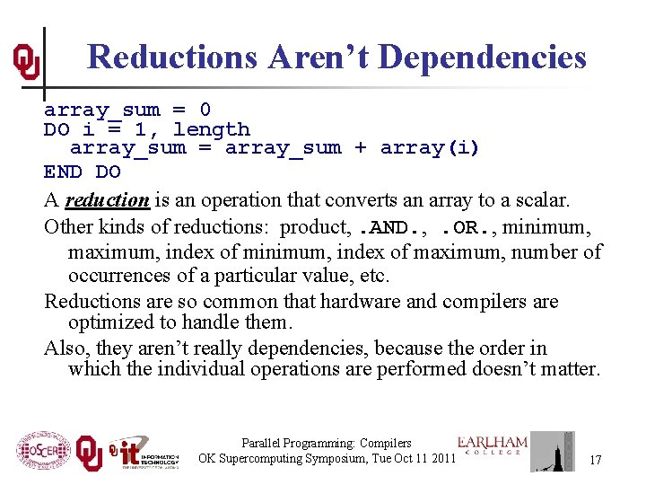 Reductions Aren’t Dependencies array_sum = 0 DO i = 1, length array_sum = array_sum