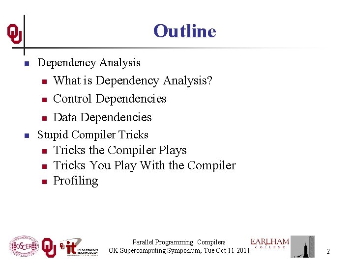 Outline n Dependency Analysis n n What is Dependency Analysis? Control Dependencies Data Dependencies