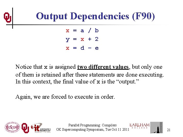 Output Dependencies (F 90) x = a / b y = x + 2