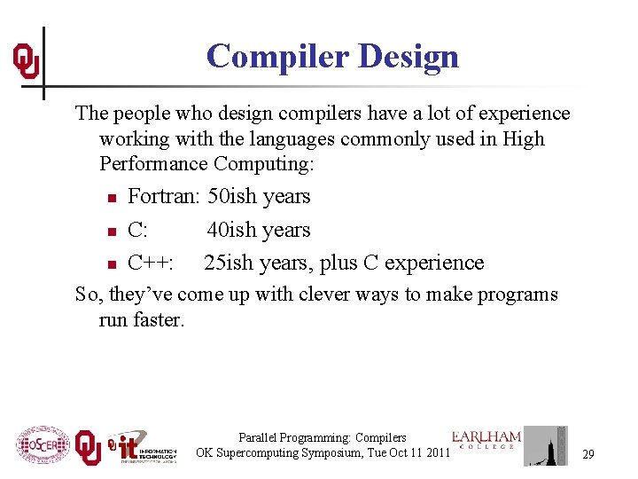 Compiler Design The people who design compilers have a lot of experience working with