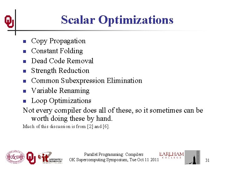 Scalar Optimizations Copy Propagation n Constant Folding n Dead Code Removal n Strength Reduction