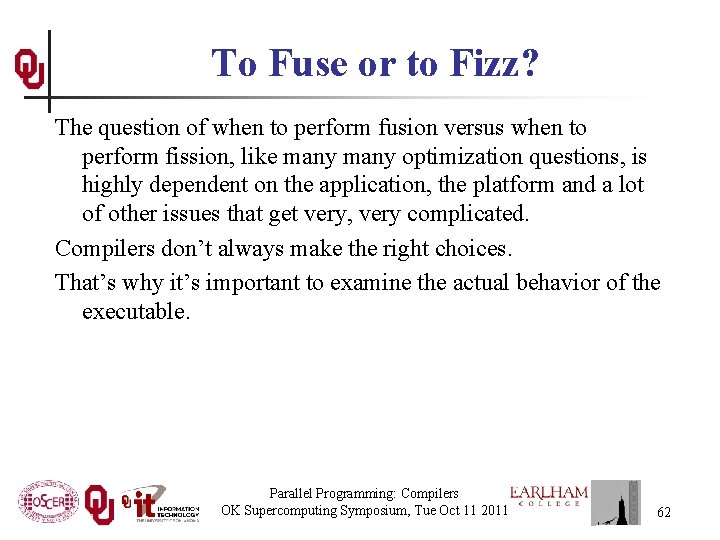 To Fuse or to Fizz? The question of when to perform fusion versus when