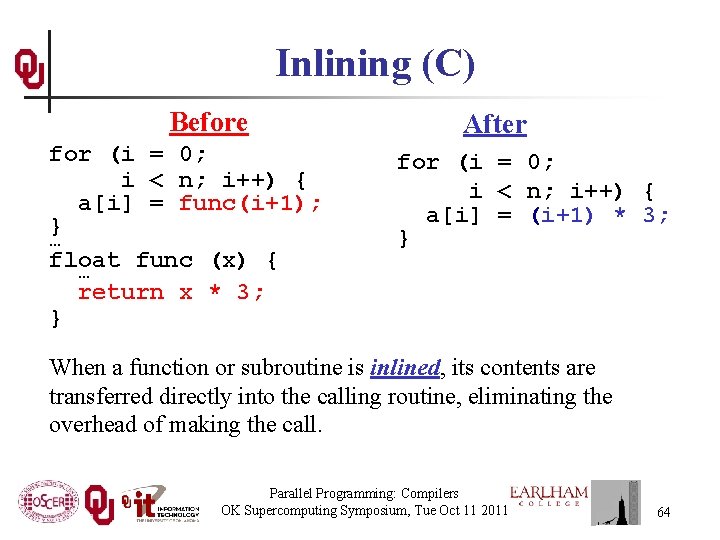 Inlining (C) Before for (i = 0; i < n; i++) { a[i] =