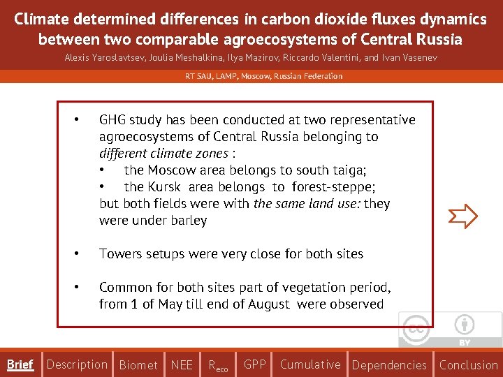 Climate determined differences in carbon dioxide fluxes dynamics between two comparable agroecosystems of Central