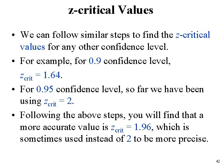 z-critical Values • We can follow similar steps to find the z-critical values for