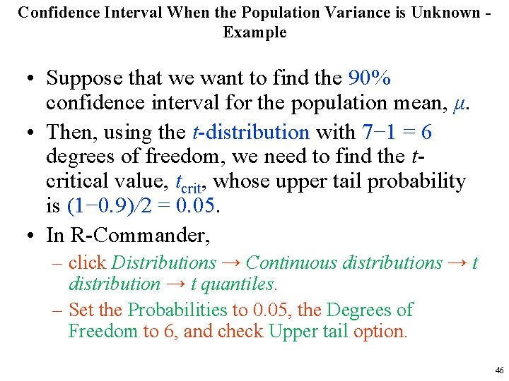 Confidence Interval When the Population Variance is Unknown Example • Suppose that we want