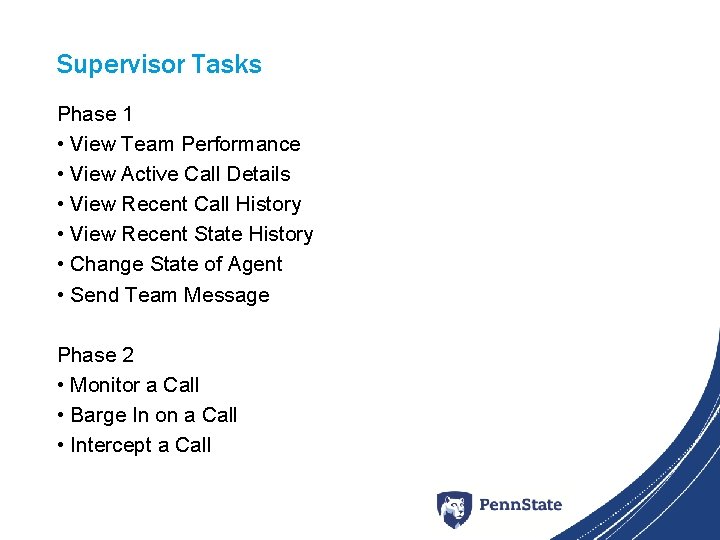 Supervisor Tasks Phase 1 • View Team Performance • View Active Call Details •