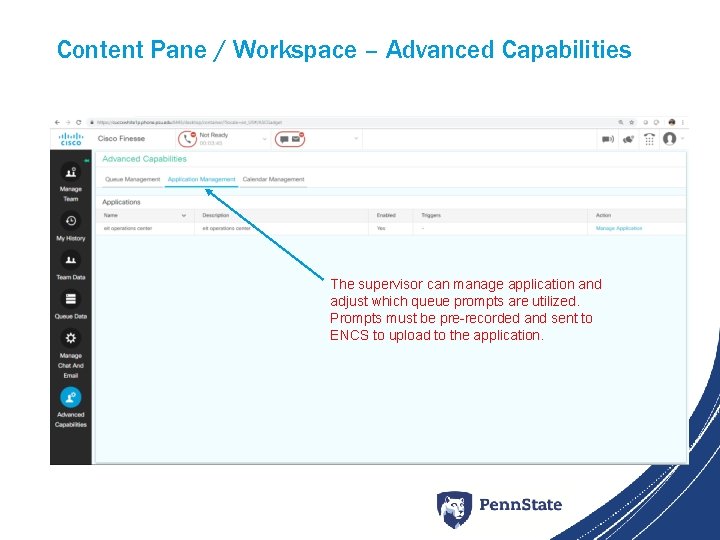Content Pane / Workspace – Advanced Capabilities The supervisor can manage application and adjust