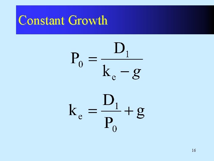 Constant Growth 16 Constant Growth 16