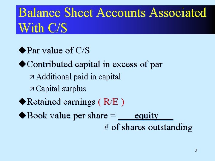 Balance Sheet Accounts Associated With C/S u. Par value of C/S u. Contributed capital Balance Sheet Accounts Associated With C/S u. Par value of C/S u. Contributed capital