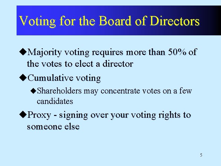 Voting for the Board of Directors u. Majority voting requires more than 50% of Voting for the Board of Directors u. Majority voting requires more than 50% of