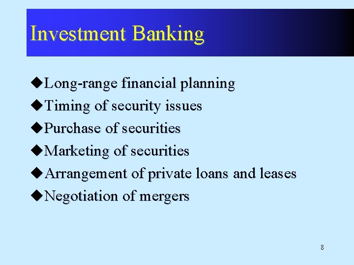 Investment Banking u. Long-range financial planning u. Timing of security issues u. Purchase of Investment Banking u. Long-range financial planning u. Timing of security issues u. Purchase of