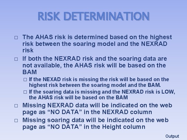 RISK DETERMINATION � � The AHAS risk is determined based on the highest risk RISK DETERMINATION � � The AHAS risk is determined based on the highest risk