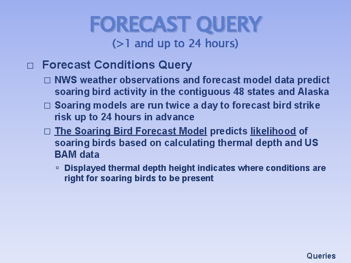FORECAST QUERY (>1 and up to 24 hours) � Forecast Conditions Query NWS weather FORECAST QUERY (>1 and up to 24 hours) � Forecast Conditions Query NWS weather
