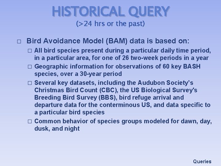 HISTORICAL QUERY (>24 hrs or the past) � Bird Avoidance Model (BAM) data is HISTORICAL QUERY (>24 hrs or the past) � Bird Avoidance Model (BAM) data is