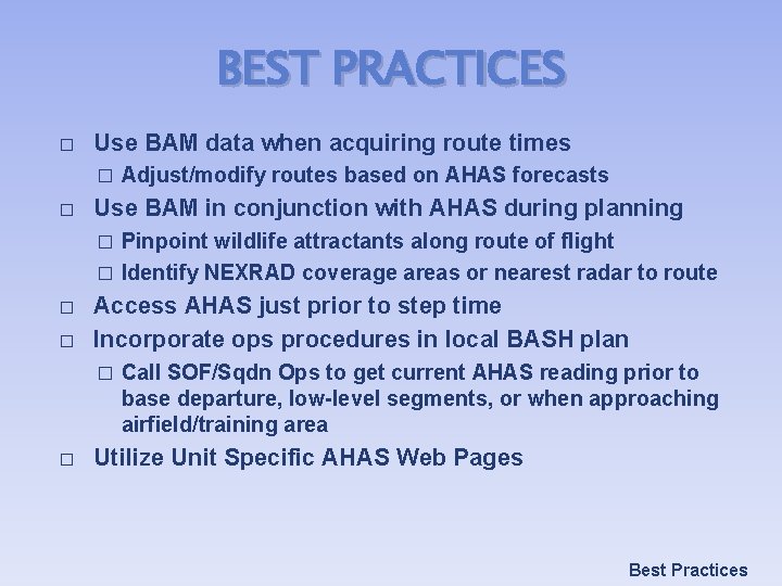 BEST PRACTICES � Use BAM data when acquiring route times � � Adjust/modify routes BEST PRACTICES � Use BAM data when acquiring route times � � Adjust/modify routes