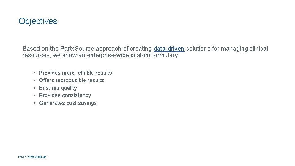 Objectives Based on the Parts. Source approach of creating data-driven solutions for managing clinical