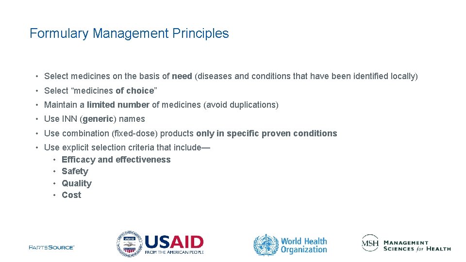 Formulary Management Principles • Select medicines on the basis of need (diseases and conditions