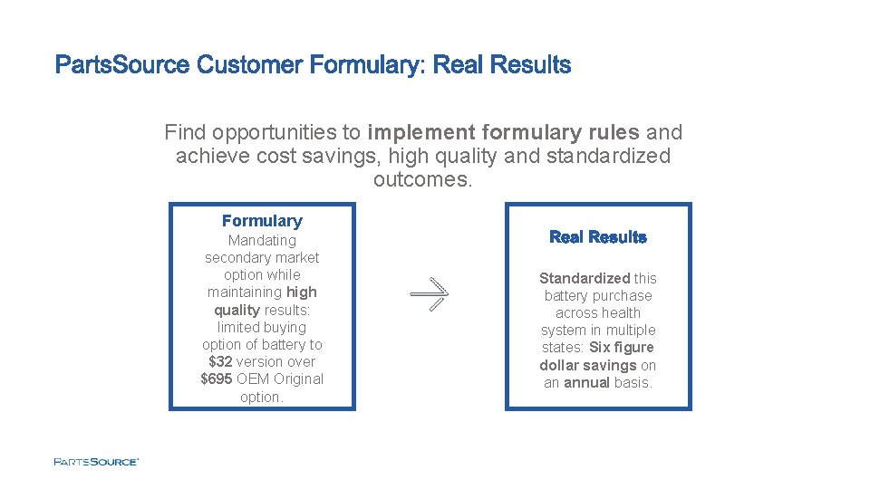 Find opportunities to implement formulary rules and achieve cost savings, high quality and standardized