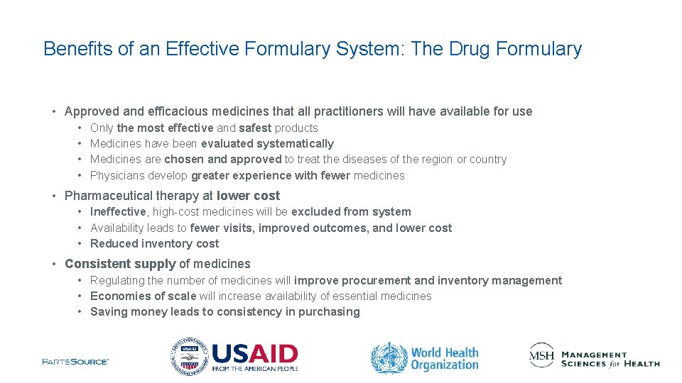 Benefits of an Effective Formulary System: The Drug Formulary • Approved and efficacious medicines