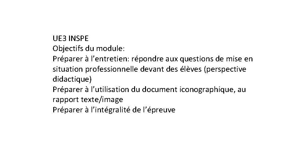 UE 3 INSPE Objectifs du module: Préparer à l’entretien: répondre aux questions de mise