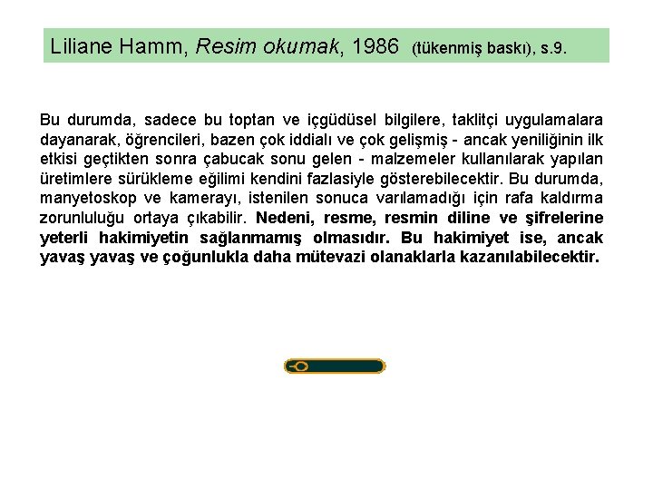 Liliane Hamm, Resim okumak, 1986 (tükenmiş baskı), s. 9. Bu durumda, sadece bu toptan