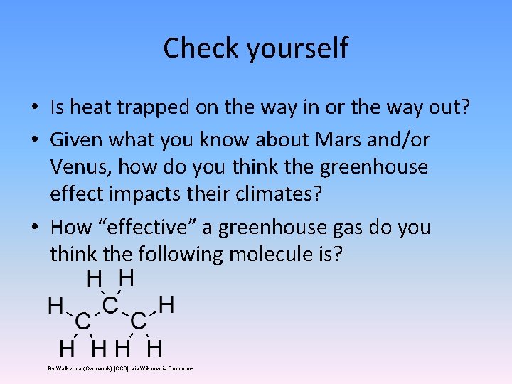 Check yourself • Is heat trapped on the way in or the way out?