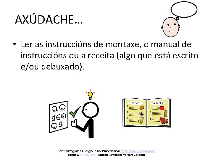 AXÚDACHE… • Ler as instruccións de montaxe, o manual de instruccións ou a receita