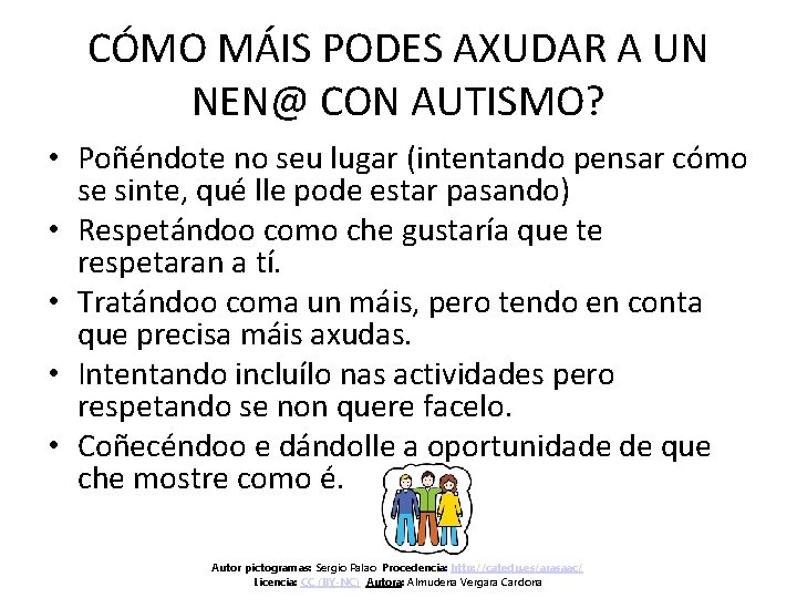 CÓMO MÁIS PODES AXUDAR A UN NEN@ CON AUTISMO? • Poñéndote no seu lugar