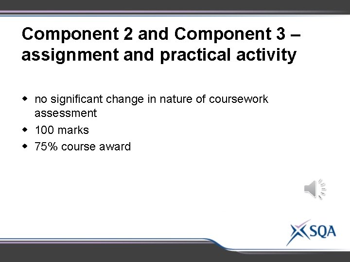 Component 2 and Component 3 – assignment and practical activity w no significant change