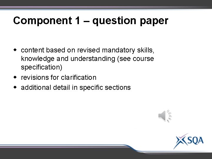 Component 1 – question paper w content based on revised mandatory skills, knowledge and