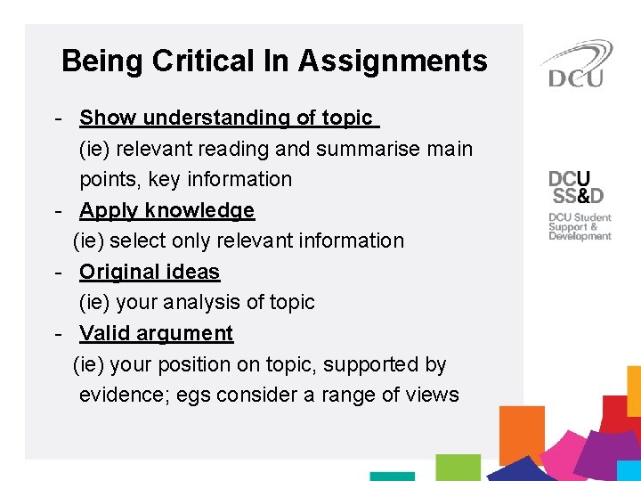 Being Critical In Assignments - Show understanding of topic (ie) relevant reading and summarise