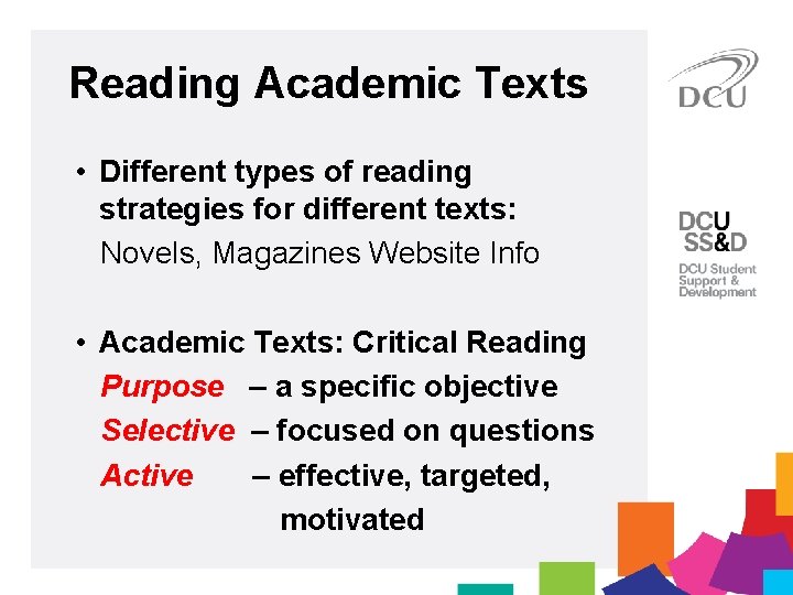 Reading Academic Texts • Different types of reading strategies for different texts: Novels, Magazines