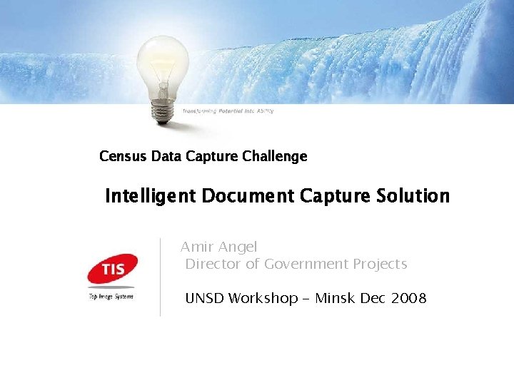 Census Data Capture Challenge Intelligent Document Capture Solution Amir Angel Director of Government Projects