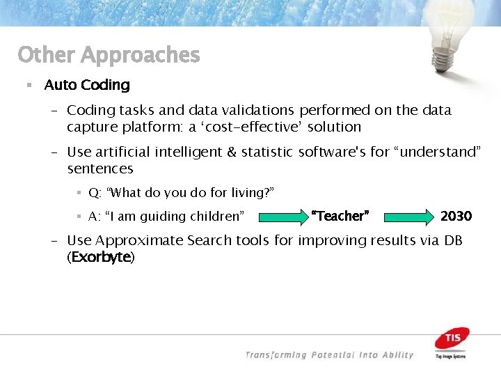 Other Approaches § Auto Coding – Coding tasks and data validations performed on the