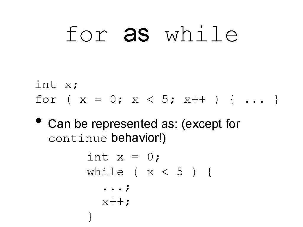 for as while int x; for ( x = 0; x < 5; x++