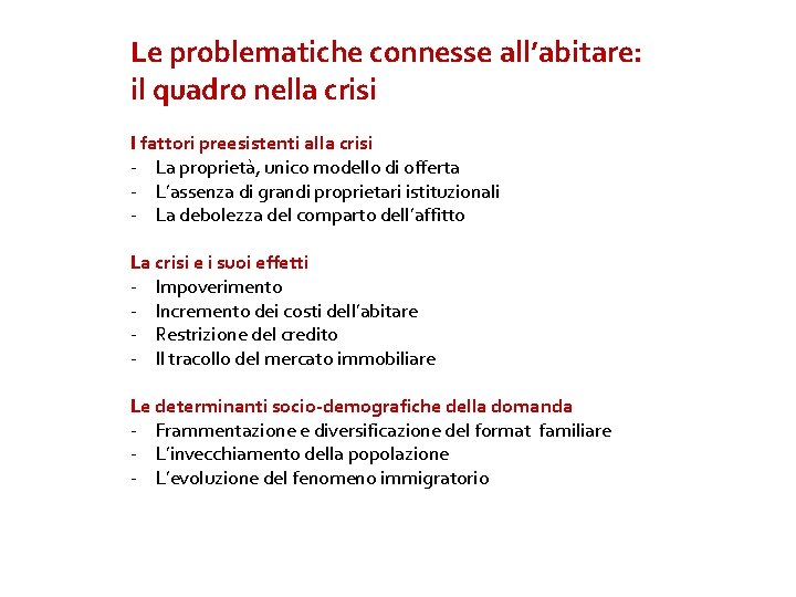 Le problematiche connesse all’abitare: il quadro nella crisi I fattori preesistenti alla crisi -